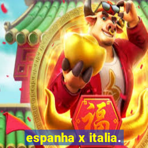 espanha x italia.